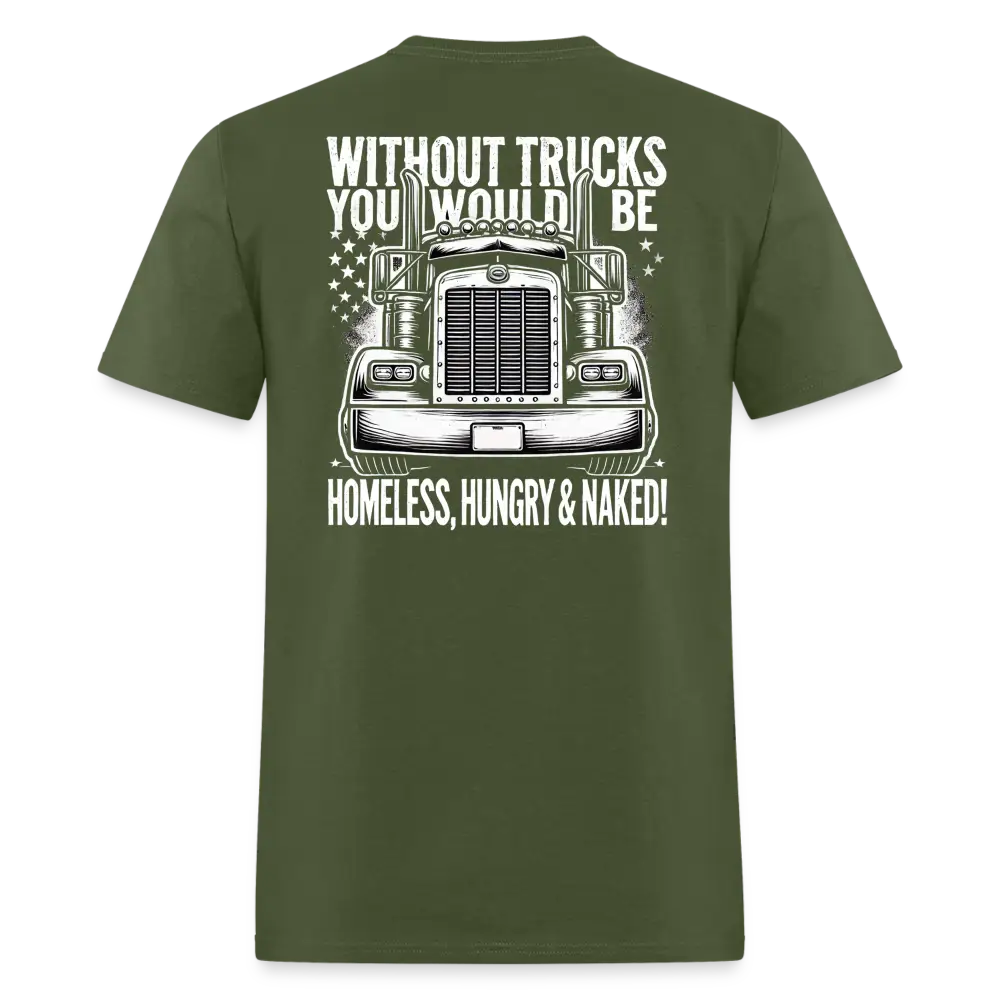 Graphic T-Shirt ’Without Trucks You Will Be’ - military green / S - Unisex Classic T-Shirt | Fruit of the Loom 3930
