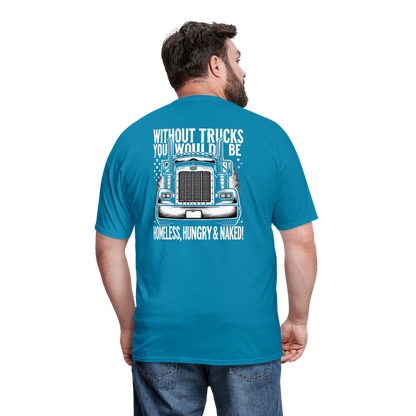 Graphic T-Shirt "Without Trucks You Will Be - turquoise