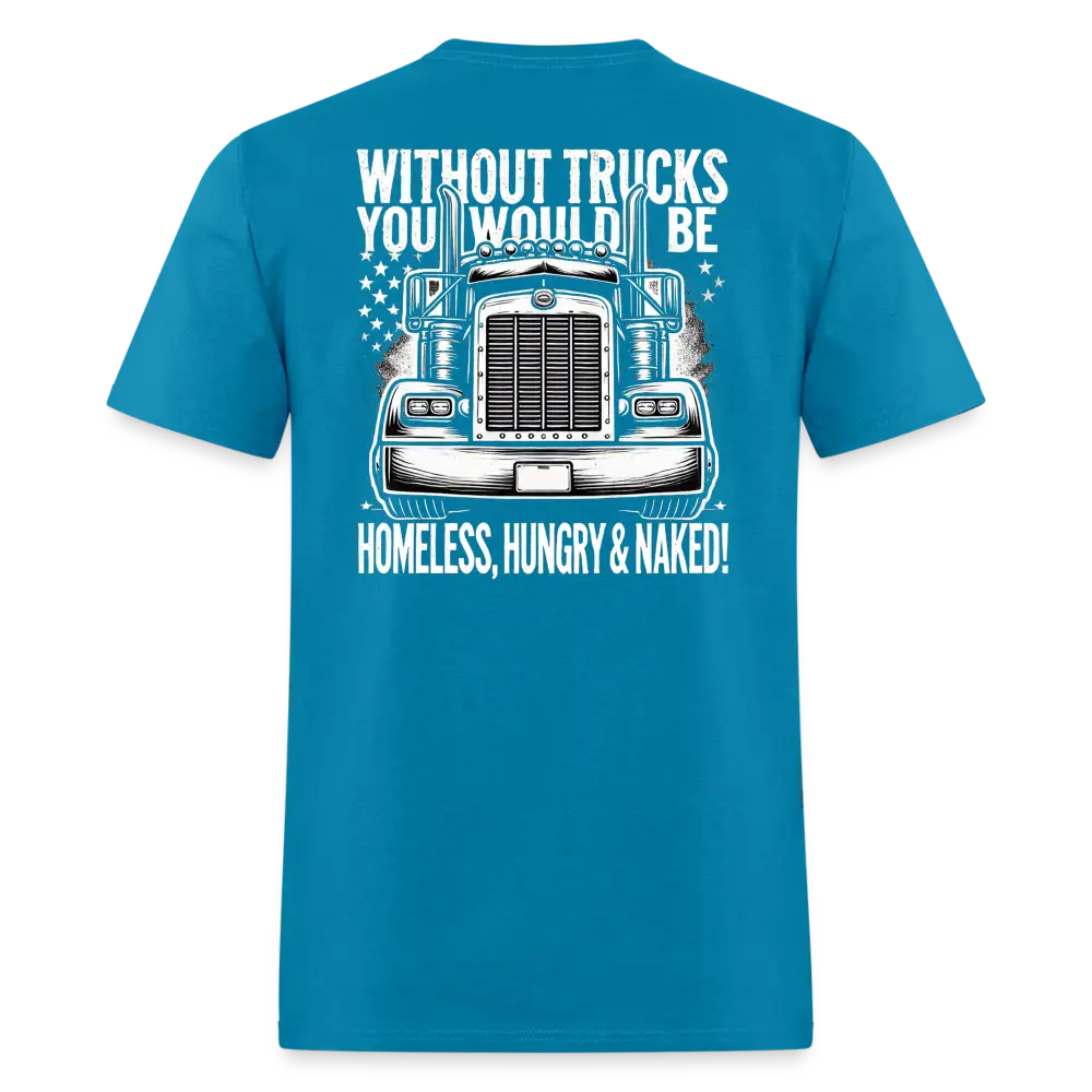 Graphic T-Shirt ’Without Trucks You Will Be’ - turquoise / S - Unisex Classic T-Shirt | Fruit of the Loom 3930