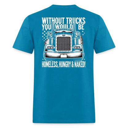 Graphic T-Shirt ’Without Trucks You Will Be’ - turquoise / S - Unisex Classic T-Shirt | Fruit of the Loom 3930